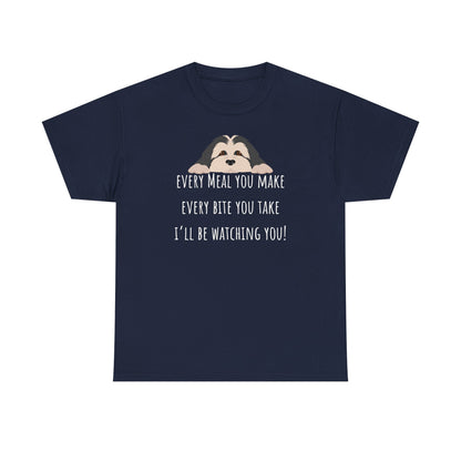 Every meal you make every bite you take... Unisex Heavy Cotton Tee