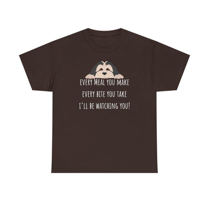 Every meal you make every bite you take... Unisex Heavy Cotton Tee