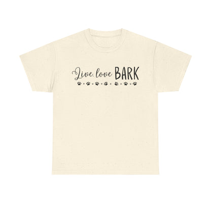 Live, love, BARK Unisex Heavy Cotton Tee