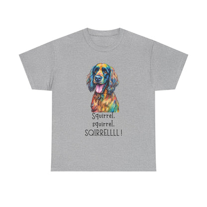 Squirrel, squirrel, SQIRRELLLLL! Unisex Heavy Cotton Tee