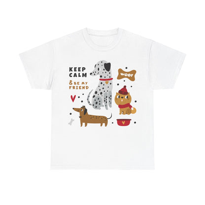 Keep Calm And Be My Friend Unisex Heavy Cotton Tee