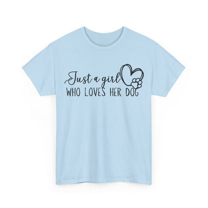 Just a girl who loves her dog. Unisex Heavy Cotton Tee