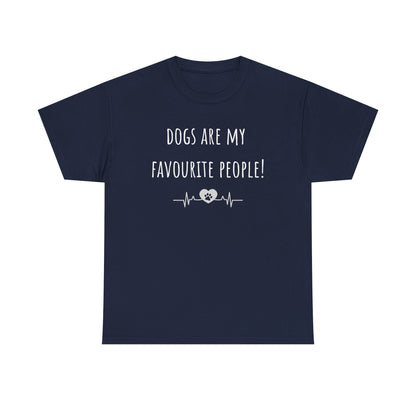 Dogs Are My Favourite People. Unisex Heavy Cotton Tee