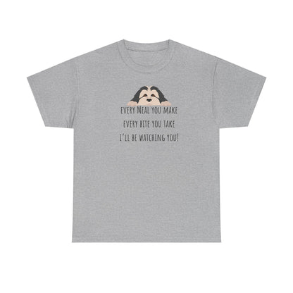 Every meal you make every bite you take... Unisex Heavy Cotton Tee