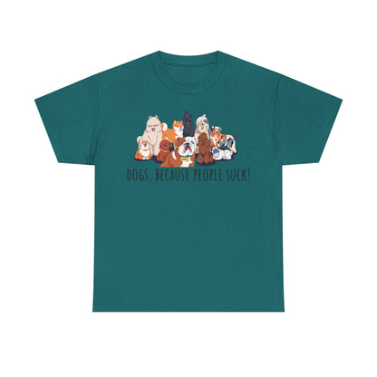 Dogs Because People Suck! Unisex Heavy Cotton Tee
