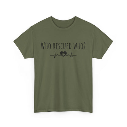 Who rescued who? Unisex Heavy Cotton Tee