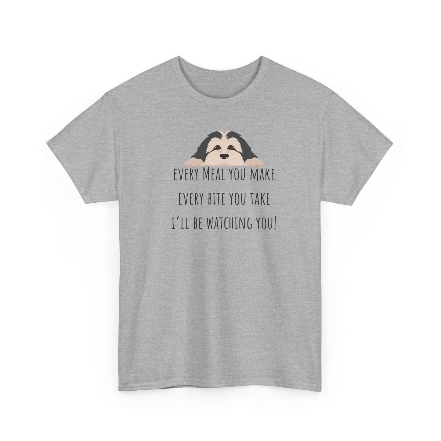 Every meal you make every bite you take... Unisex Heavy Cotton Tee