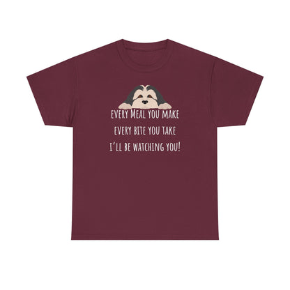 Every meal you make every bite you take... Unisex Heavy Cotton Tee