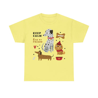 Keep Calm And Be My Friend Unisex Heavy Cotton Tee