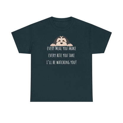 Every meal you make every bite you take... Unisex Heavy Cotton Tee