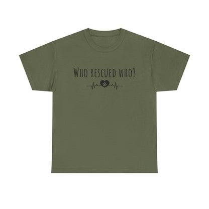 Who rescued who? Unisex Heavy Cotton Tee