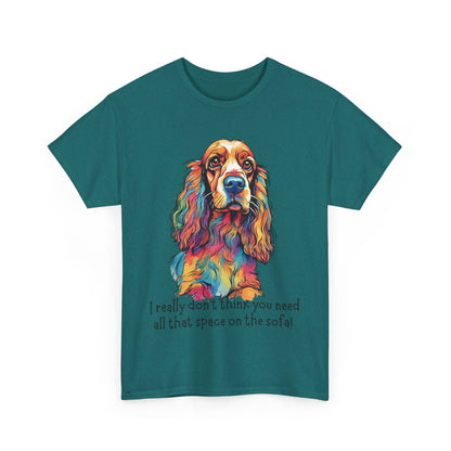 I really don’t think you need all that space on the sofa! Unisex Heavy Cotton Tee