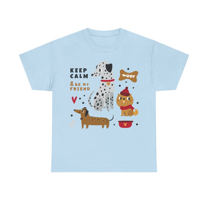 Keep Calm And Be My Friend Unisex Heavy Cotton Tee
