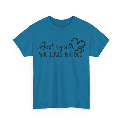 Just a girl who loves her dog. Unisex Heavy Cotton Tee