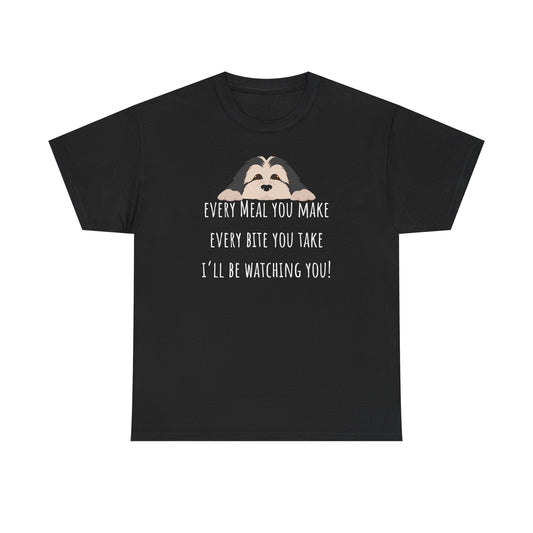Every meal you make every bite you take... Unisex Heavy Cotton Tee
