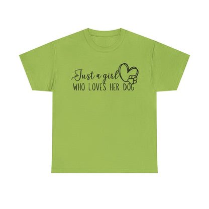 Just a girl who loves her dog. Unisex Heavy Cotton Tee