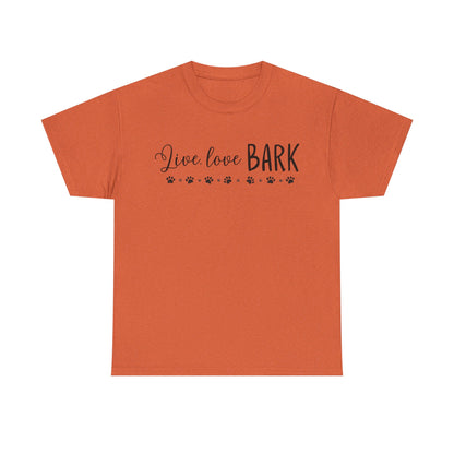Live, love, BARK Unisex Heavy Cotton Tee