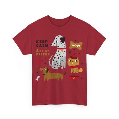 Keep Calm And Be My Friend Unisex Heavy Cotton Tee