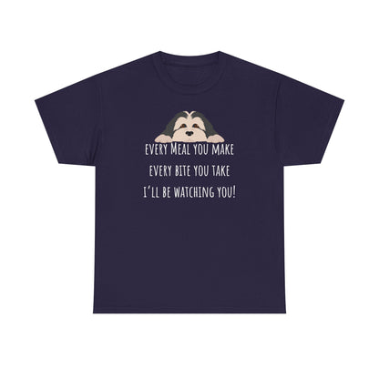 Every meal you make every bite you take... Unisex Heavy Cotton Tee