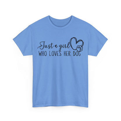 Just a girl who loves her dog. Unisex Heavy Cotton Tee