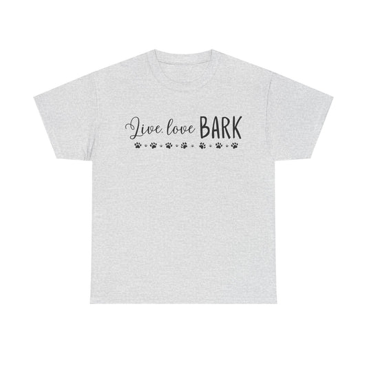 Live, love, BARK Unisex Heavy Cotton Tee