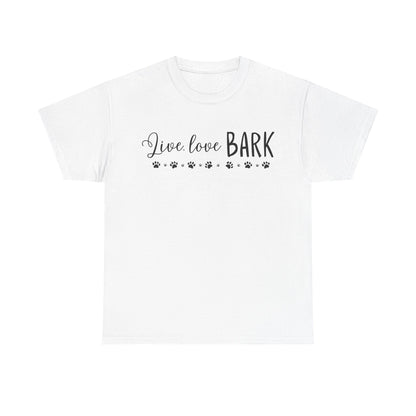 Live, love, BARK Unisex Heavy Cotton Tee