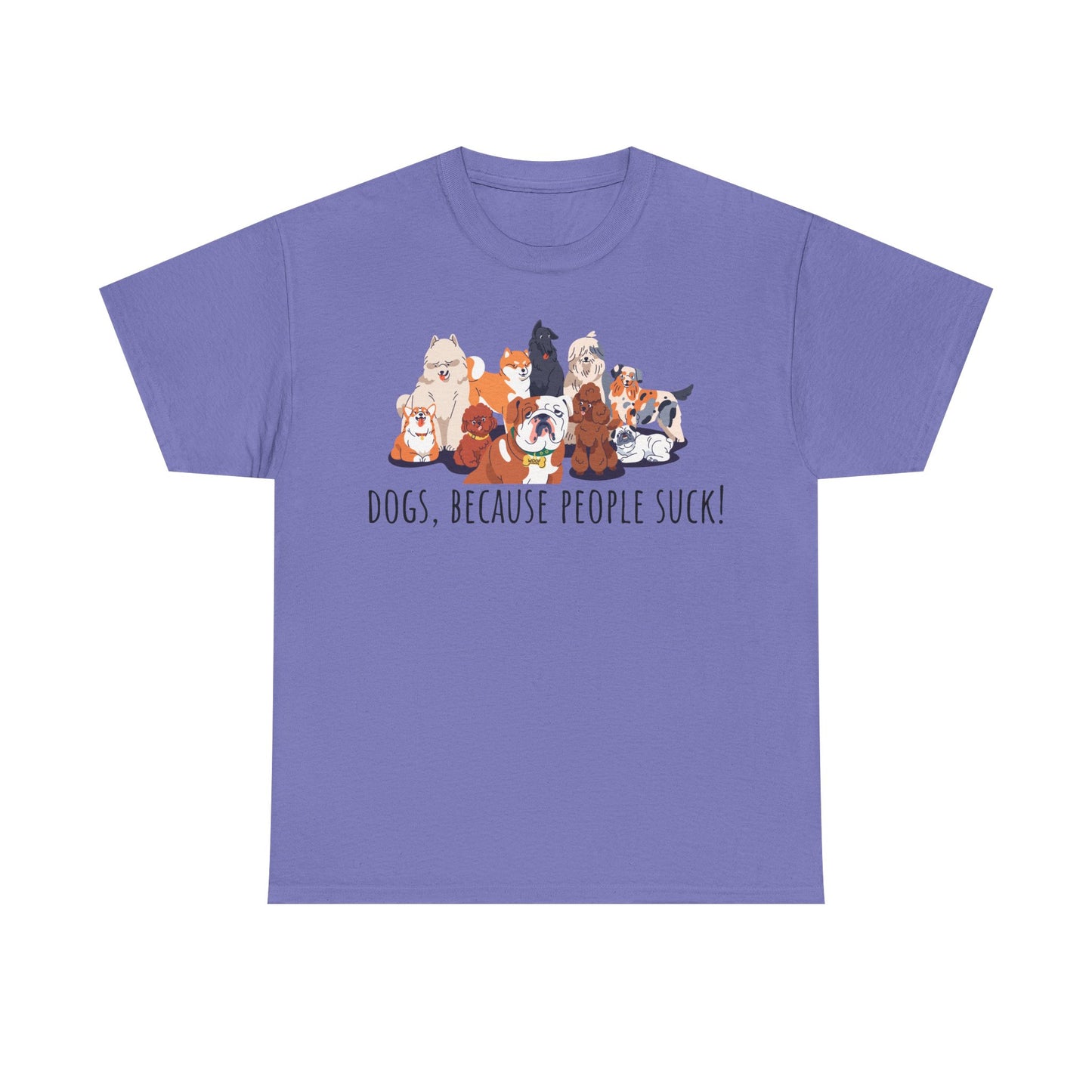 Dogs Because People Suck! Unisex Heavy Cotton Tee