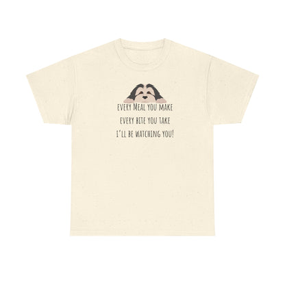 Every meal you make every bite you take... Unisex Heavy Cotton Tee