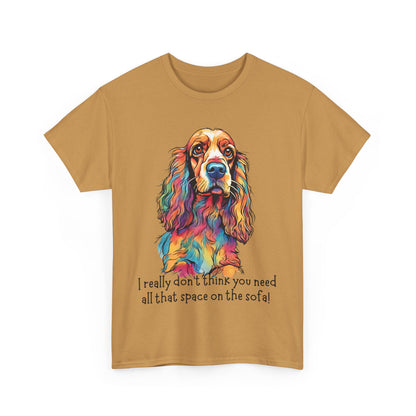 I really don’t think you need all that space on the sofa! Unisex Heavy Cotton Tee