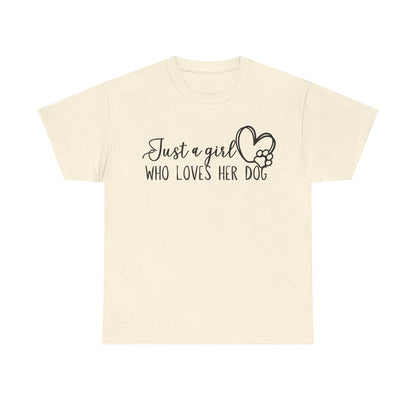 Just a girl who loves her dog. Unisex Heavy Cotton Tee