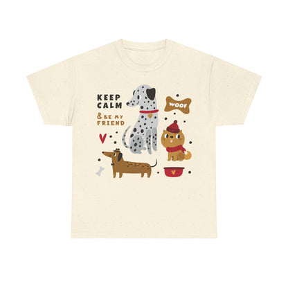 Keep Calm And Be My Friend Unisex Heavy Cotton Tee