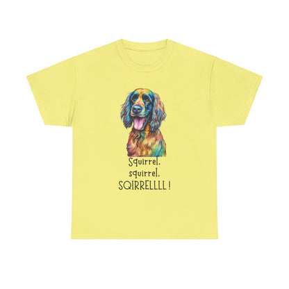 Squirrel, squirrel, SQIRRELLLLL! Unisex Heavy Cotton Tee