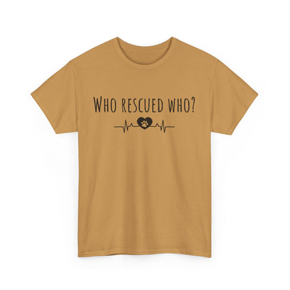 Who rescued who? Unisex Heavy Cotton Tee