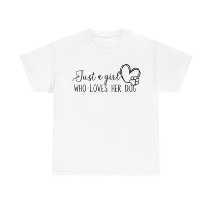 Just a girl who loves her dog. Unisex Heavy Cotton Tee