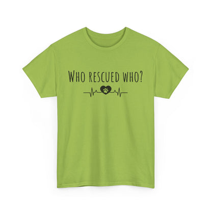 Who rescued who? Unisex Heavy Cotton Tee