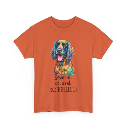 Squirrel, squirrel, SQIRRELLLLL! Unisex Heavy Cotton Tee