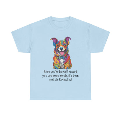 Phew you’re home! Unisex Heavy Cotton Tee