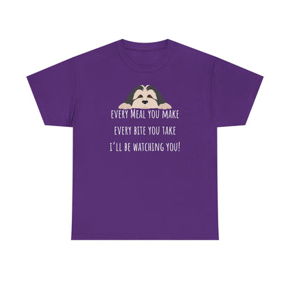 Every meal you make every bite you take... Unisex Heavy Cotton Tee